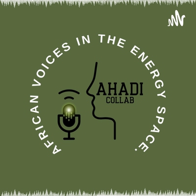 Ahadi Collab (African Voices in the Energy Space) podcast channel artwork