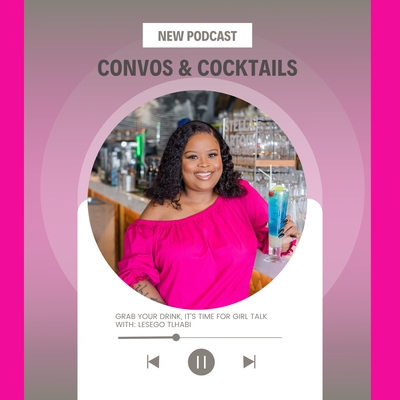 Convos & Cocktails with Lesego Tlhabi podcast channel artwork