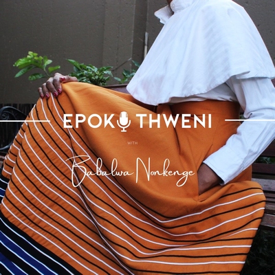Epokothweni with Babalwa Nonkenge podcast channel artwork